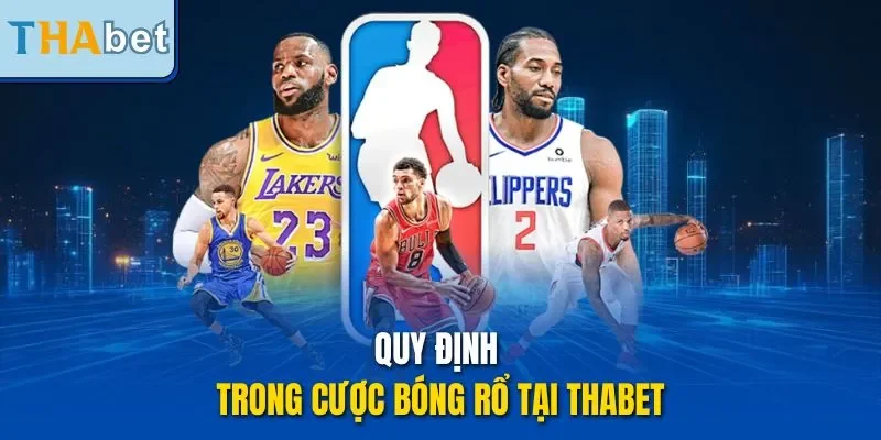 Quy định trong cược bóng rổ tại THABET